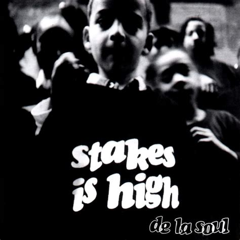 de la soul stakes is high lyrics